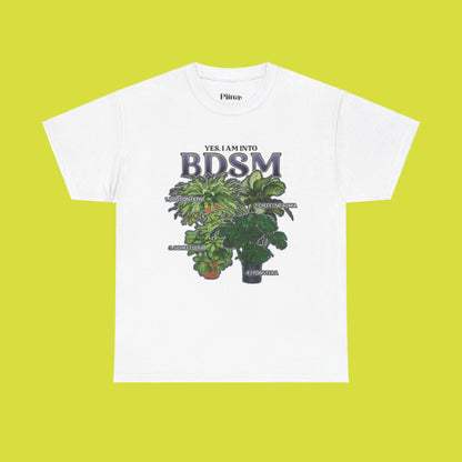 Yes I am into BDSM | Unisex Heavy Cotton Tee