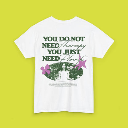 You do not need therapy, you need plants | Unisex Heavy Cotton Tee