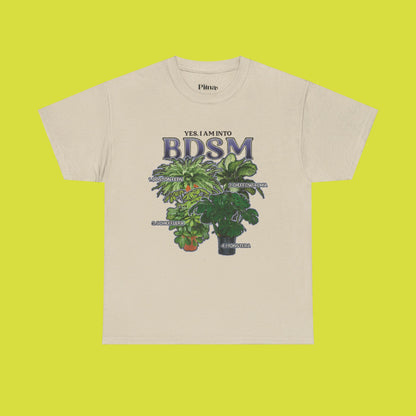 Yes I am into BDSM | Unisex Heavy Cotton Tee